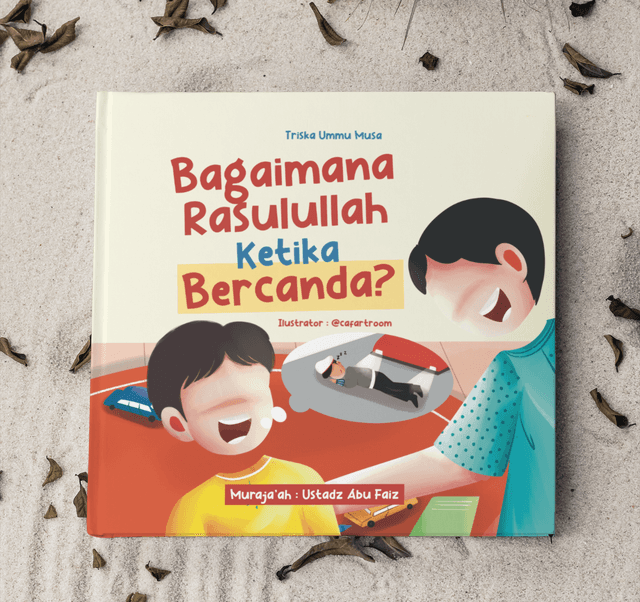 Bagaimana Rasulullah Ketika Bercanda